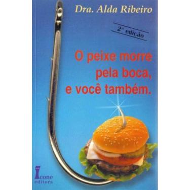Imagem de Peixe Morre pela Boca, e Você Também, O
