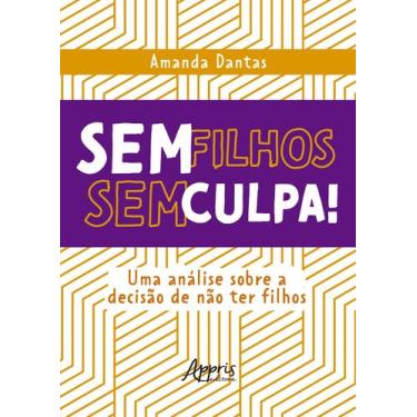 Imagem de Livro - Sem Filhos, Sem Culpa!