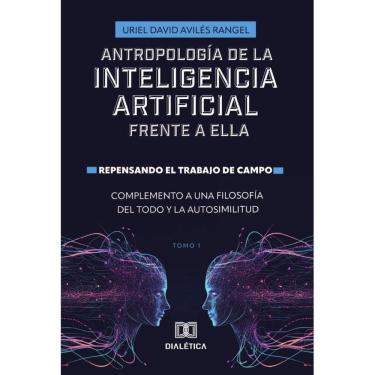 Imagem de Antropología de la Inteligencia Artificial Frente a ella. Repensando el trabajo de campo. Complement