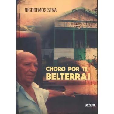 Imagem de Choro por ti, Belterra! - LETRA SELVAGEM EDITORA E LIVRARIA, Sortido