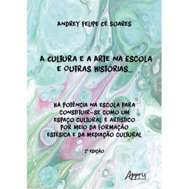 Imagem de A Cultura E A Arte Na Escola E Outras Histórias...