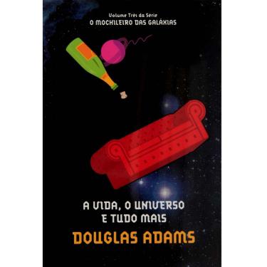 Imagem de A Vida, o Universo e Tudo Mais - Volume 3 - Douglas Adams