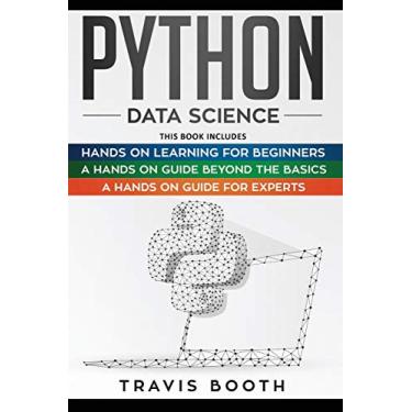 Imagem de Python Data Science: 3 Books in 1: Hands on Learning for Beginners+A Hands-on Guide Beyond the Basics+A Hands-On Guide For Experts