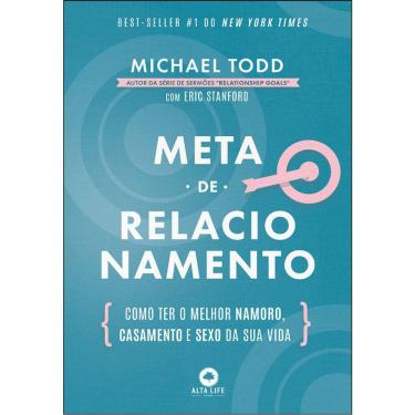 Imagem de Meta De Relacionamento - Como Ter O Melhor Namoro, Casamento E Sexo Da Sua Vida