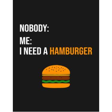 Imagem de Notebook: Funny Hamburger Meme Burger Lover: Journal Notebook A Perfect Gifts For All Ages All Genders| 100 Pages, 8.5x11 Inches
