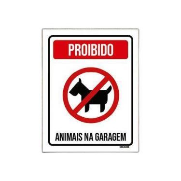 Imagem de Kit 5 Placas Sinalização Proibido Animais Na Garagem - Sinalizo.Com