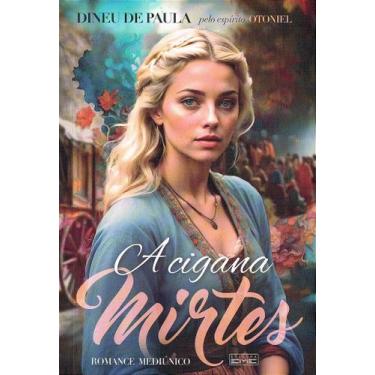 Imagem de A Cigana Mirtes - Romance de Dineu de Paula - EME