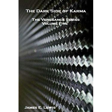 Imagem de The Dark Side of Karma (The Vengeance Series Book 5) (English Edition)
