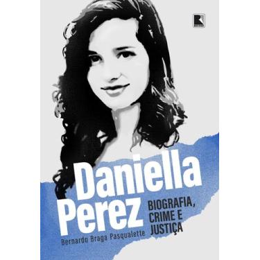 Imagem de Livro - Daniella Perez: Biografia, crime e justiça
