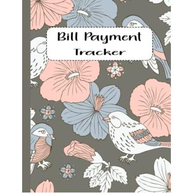 Imagem de Bill Payment Tracker: Monthly Bill Payment Organizer Tracker,| 8.5" x 11" 120 Pages | Bill Payment Checklist to manage and budget for expenses