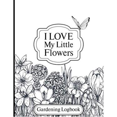Imagem de Gardening Logbook: Black and White Flower Gardening Logbook for Plant Info | Water tracker | Time Spent | Date Planted and more | Indoor and Outdoor Gardening Collectors Notebook And Log