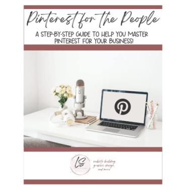 Imagem de Pinterest for the People: A step-by-step guide to help you master Pinterest for your business!