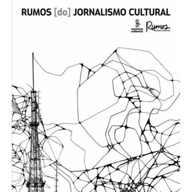 Imagem de Rumos (Do) Jornalismo Cultural + Marca Página