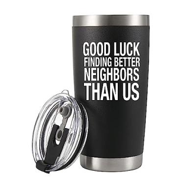 Imagem de Copo Good Luck Finding Better Neighbors Than Us 590 ml Moving Away Adeus, colega de trabalho engraçado amigo da família bairro copos de aço inoxidável com tampa removível
