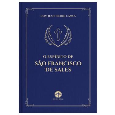 Imagem de O Espírito de São Francisco de Sales - D. Jean-Pierre Camus (Capa Dura