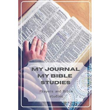 Imagem de MY JOURNAL MY BIBLE STUDIES Prayers and Bible studies: Collection Bible Study Notebook is a notepad you can use your relationship with the God. On ... write your thoughts on the Holy Scriptures.