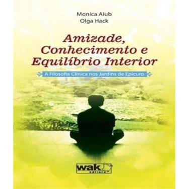 Imagem de Livro Amizade, Conhecimento E Equilibrio Interior - W.A.K.