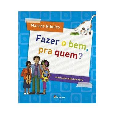 Imagem de Livro - Fazer o bem, pra quem?