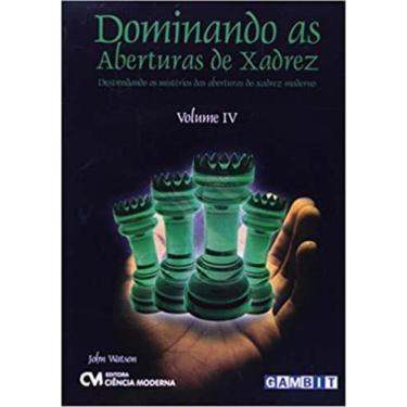 Imagem de Dominando as Aberturas de Xadrez - Vol. IV - CIENCIA MODERNA, 3