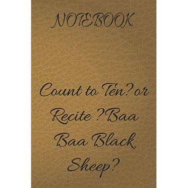 Imagem de notebook Count to Ten?or Recite ?Baa Baa Black Sheep?: Notebook: custom notebook Beige leather, Lined, Soft Cover, Letter Size (6x 9) Notebook: random ... family planning or just cute little notes.