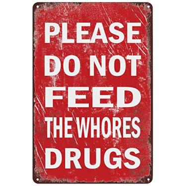 Imagem de SREELEATHERS Por Favor, Não Alimente As Prostitutas com Drogas, Pôster de Metal Engraçado, Placas de Lata Vintage, Presente de Brincadeira, Bar, Pub, Clube, Dormitório Universitário, Decoração de Pare