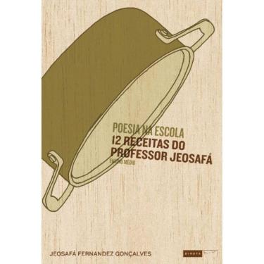 Imagem de Poesia na escola - 12 receitas do professor Jeosafá - ensino médio