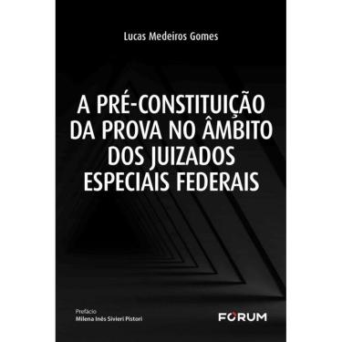 Imagem de A Pré-Constituição Da Prova No Âmbito Dos Juizados Especiais Federais
