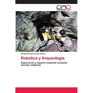 Imagem de Robótica y Arqueología: Exploración y registro mediante unidades móviles robóticas
