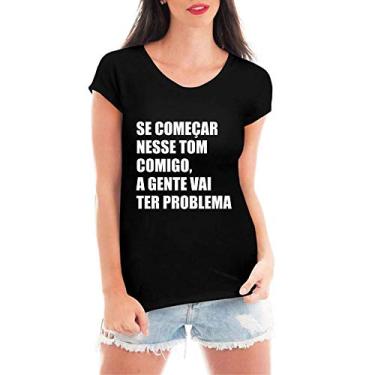 Imagem de Camiseta Criativa Urbana Se Começar Nesse Tom Comigo Frase Feminista Blusa Feminina Preta