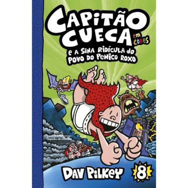 Imagem de Capitão Cueca e a sina ridícula do povo do Penico Roxo - Em cores!