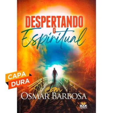 Imagem de Despertando o Espiritual com Osmar Barbosa (Capa Dura) - BOOK ESPIRITA