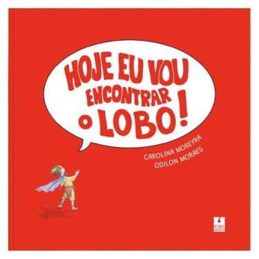 Imagem de Hoje Eu Vou Encontrar O Lobo!