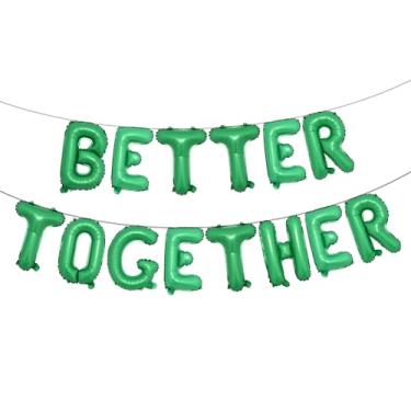 Imagem de 16 inch Multicolor BETTER TOGETHER Balloons Banner Wedding Party Decorations Sign (TOGETHER Green)