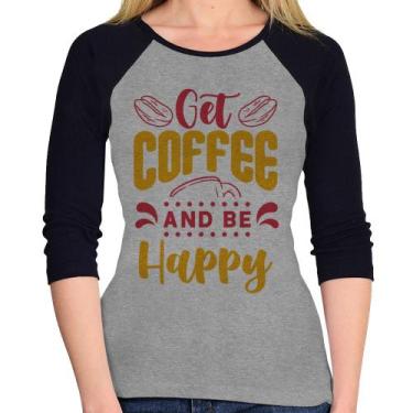 Imagem de Baby Look Raglan Get Coffee And Be Happy Manga 3/4 - Foca na Moda, Cin