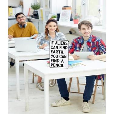 Imagem de Students Teachers Gift If Aliens can Find Earth You Can Find A Pencil Funny Class Tin Sign 8x12 polegadas (3126)