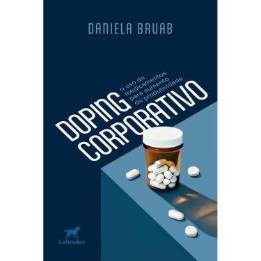 Imagem de Doping Corporativo - O Uso De Medicamentos Para Aumento De Produtividade