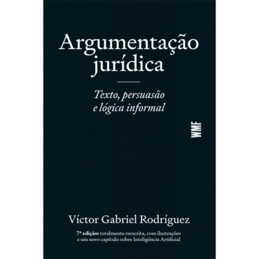 Imagem de Argumentação Jurídica - Texto, Persuasão E Lógica Informal