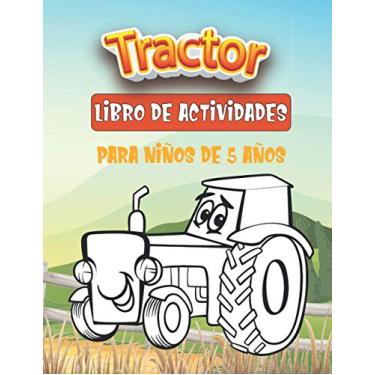 Imagem de Tractor Libro de Actividades Para Niños De 5 años: Un libro divertido con más de 80 actividades (colorear, laberintos, emparejar, contar, dibujar y más) para niños (4-8 9-12)