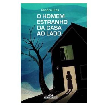 Imagem de Livro - O Homem Estranho da Casa ao Lado - Sandra Pina