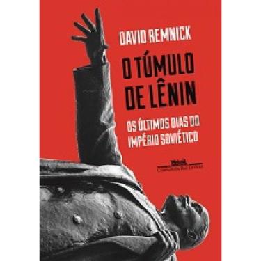 Imagem de Tumulo de lenin, o: os ultimos dias do imperio sovietico
