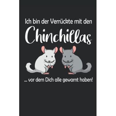 Imagem de Ich bin der Verrückte mit den Chinchillas vor dem Dich alle gewarnt haben: Notizbuch / Tagebuch für Chinchilla-Fans - A5 120 Seiten liniert