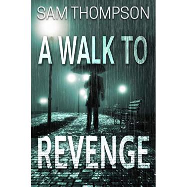 Imagem de A Walk to Revenge (Jonty Ball Series Book 1) (English Edition)