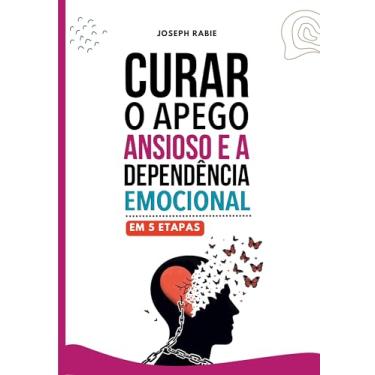 Imagem de Curar o apego ansioso e a dependência emocional em 5 etapas