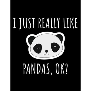 Imagem de Panda I Just Really Like Pandas Panda NOTEBOOK: Journal Gift 100 Pages, 8.5" x 11"