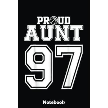 Imagem de Number 97 Custom Proud Basketball Aunt Personalized Women Notebook: Basketball Themed Blank Lined Journal Notebook for School, Work, Taking Notes & Gifting - for Boys & Girls, Teens, ... 110 pages