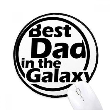 Imagem de DIYthinker Best Dad in The Galaxy Quote Father's Day Mouse Pad desktop escritório tapete redondo para computador