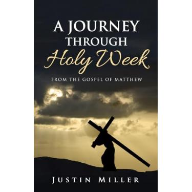 Imagem de A Journey Through Holy Week: From the Gospel of Matthew