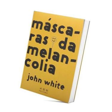 Imagem de Livro As Mascaras Da Melancolia - John White Abu