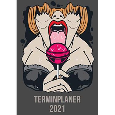 Imagem de Terminplaner 2021: Wochenplaner zum notieren, organisieren und planen DIN A4. Kalender/Terminkalender/Monats- / Tagesübersicht/Kontakt- / Geburtstags listen/Provokateur mit Lolli