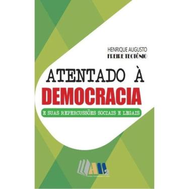 Imagem de Atentado À Democracia E Suas Repercussões Sociais E Legais - 2024